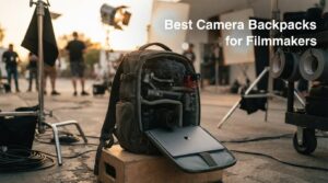 Best Camera Backpacks for Filmmakers