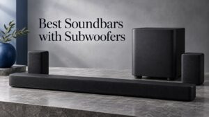 Best Soundbars with Subwoofers