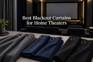 Best Blackout Curtains for Home Theaters